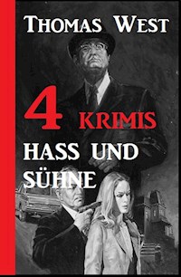 4 Krimis: Hass und Sühne - Thomas West - ebook