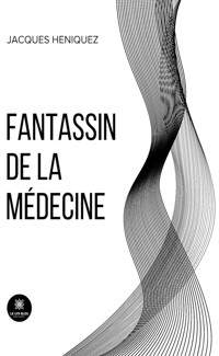 Fantassin de la médecine - Jacques Heniquez - ebook