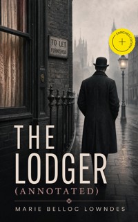 The Lodger (Annotated) - Marie Belloc Lowndes - ebook