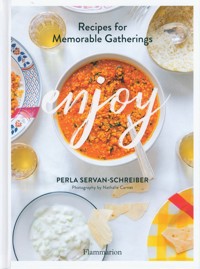 Enjoy Recipes for Memorable Gatherings - Servan-Schreiber Perla - książka