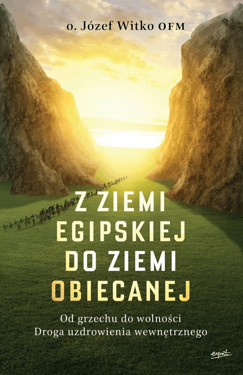 Okładka:Z ziemi egipskiej do ziemi obiecanej. Od grzechu do wolności. Droga uzdrowienia wewnętrznego 