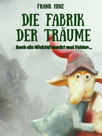 Die Fabrik der Träume - Frank Hinz - ebook