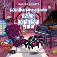 Wielka przygoda małych bohaterów - Lasota Maciej - ebook + audiobook