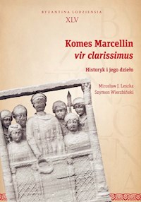 Komes Marcellin vir clarissimus - Szymon Wierzbiński, Leszka Mirosław J. - książka
