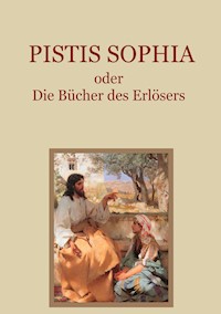 Pistis Sophia oder Die Bücher des Erlösers -  - ebook