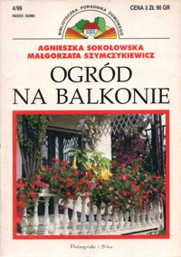Ogród na balkonie - Agnieszka Sokołowska, Małgorzata Szymczykiewicz - ebook