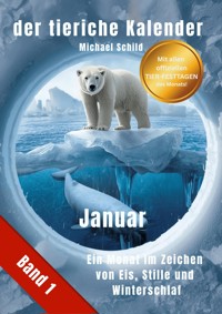 der tierische Kalender-Band 1 Januar - Michael Schild - ebook
