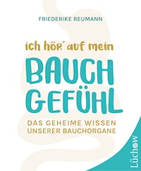 Ich hör' auf mein Bauchgefühl - Friederike Reumann - ebook