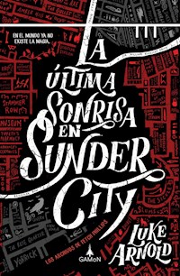 La última sonrisa en Sunder City (versión española) - Luke Arnold - ebook