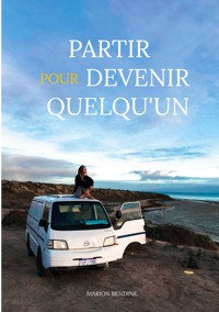 Partir pour devenir quelqu'un - Marion Bendine - ebook