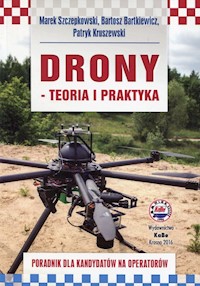 Drony teoria i praktyka - Szczepkowski Marek, Bartkiewicz Bartosz, Kruszewski Patryk - książka