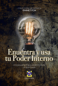 Encuentra y usa tu Poder Interno - Emmet Fox - ebook