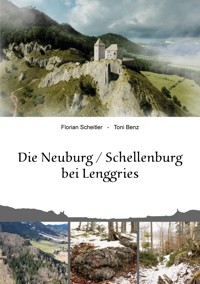 Die Neuburg Schellenburg bei Lenggries - Florian Scheitler - ebook