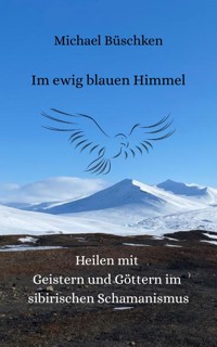 Im ewig blauen Himmel - Michael Dr. Büschken - ebook