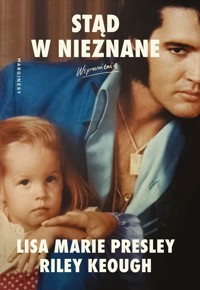 Stąd w nieznane. Wspomnienia - Riley Keough, Lisa Marie Presley - książka
