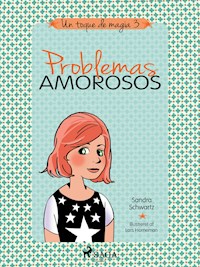 Un toque de magia 3 - Problemas amorosos - Sandra Schwartz - ebook