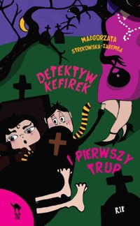 Detektyw Kefirek i pierwszy trup - Małgorzata Strękowska-Zaremba - ebook