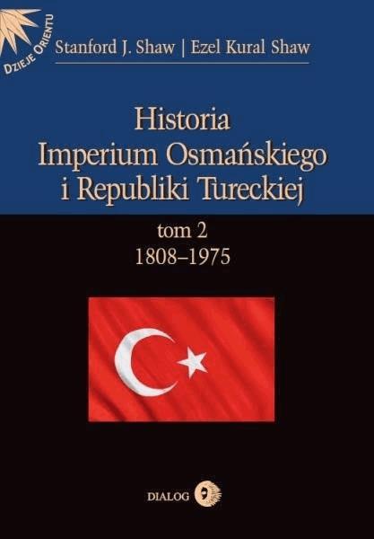 Okładka:Historia Imperium Osmańskiego i Republiki Tureckiej. Tom II 1808-1975 