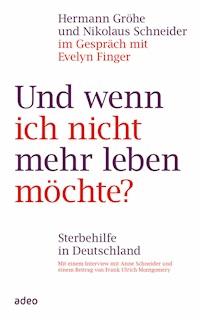 Und wenn ich nicht mehr leben möchte? - Hermann Gröhe - ebook