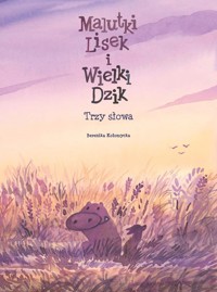 Malutki Lisek i Wielki Dzik Trzy Słowa Tom 8 - Kołomycka Berenika - książka