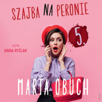 Szajba na peronie 5. - Marta Obuch - audiobook