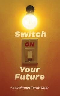 Switch On Your Future - Abdirahman Farah Daar - ebook
