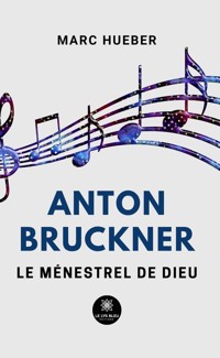 Anton Bruckner - Marc Hueber - ebook