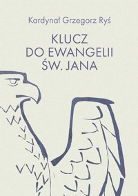 Klucz do Ewangelii św. Jana - Ryś Grzegorz - książka
