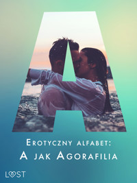 Erotyczny alfabet: A jak Agorafilia – zbiór opowiadań - Marie Metso, Alexandra Södergran, Julie Jones, Vanessa Salt, Sarah Skov - ebook + audiobook
