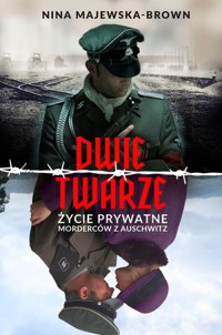 Dwie twarze. Życie prywatne morderców z Auschwitz - Nina Majewska-Brown - ebook + audiobook + książka