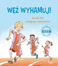 #S.O.S. Weź wyhamuj! Powiedz STOP podstępnym uzależnieniom - Jennifer Moore-Mallinos - książka