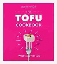 The Tofu Cookbook - Thomas Heather - książka