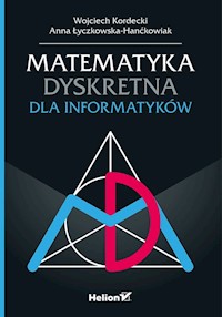 Matematyka dyskretna dla informatyków - Kordecki Wojciech, Łyczkowska-Hanćkowiak Anna - książka