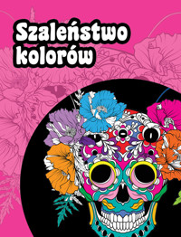 Szaleństwo kolorów - zbiorowa praca - książka