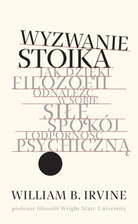 Wyzwanie stoika - William B. Irvine - książka