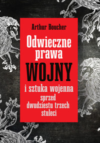 Odwieczne prawa wojny i sztuka wojenna sprzed dwudziestu trzech stuleci - Boucher Artur - książka