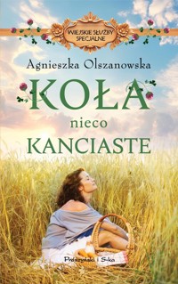 Koła nieco kanciaste - Agnieszka Olszanowska - książka
