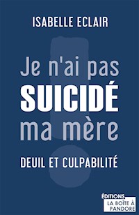 Je n'ai pas suicidé ma mère - Isabelle Éclair - ebook