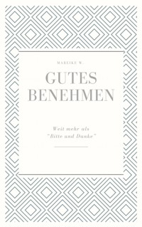 Gutes Benehmen - Mareike W. - ebook