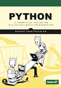 Python. 14 twórczych projektów dla dociekliwych programistów - Venkitachalam Mahesh - książka