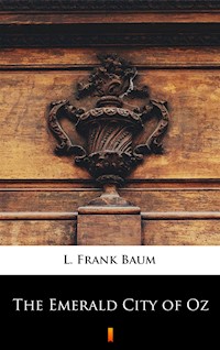 The Emerald City of Oz - L. Frank Baum - ebook
