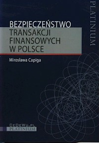 Bezpieczeństwo transakcji finansowych w Polsce - Mirosława Capiga - książka