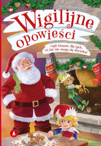 Wigilijne opowieści czyli historie dla tych co już nie mogą się doczekać - Aneta Grabowska - książka
