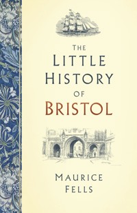The Little History of Bristol - Maurice Fells - ebook