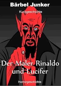 Der Maler Rinaldo und Luzifer - Bärbel Junker - ebook
