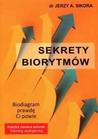 Sekrety Biorytmów - Sikora Jerzy A. - książka
