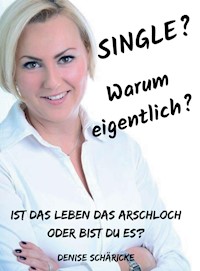 Single? Warum eigentlich? - Denise Schäricke - ebook