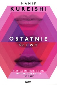 Ostatnie słowo - Hanif Kureishi - książka