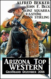 Arizona Top Western Großband Dezember 2018 - Alfred Bekker - ebook