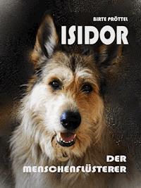 Isidor, der Menschenflüsterer - Birte Pröttel - ebook